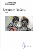 Retourner l'infâme&nbsp;-&nbsp;Alexandre Bergamini