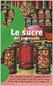 Le sucre des gourmands
