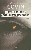 Les loups de Fenryder&nbsp;-&nbsp;Alec Covin