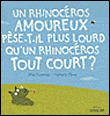 Un rhinocéros amoureux pèse-t-il plus lourd qu'un rhinocéros tout court ?&nbsp;-&nbsp;Alex Cousseau