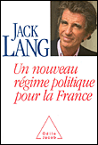 Un nouveau régime politique pour la France&nbsp;-&nbsp;Jack Lang