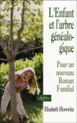 L'enfant et l'arbre généalogique&nbsp;-&nbsp;Elisabeth Horowitz