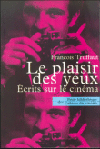 Le plaisir des yeux&nbsp;-&nbsp;François Truffaut
