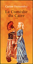 La comédie du Caire&nbsp;-&nbsp;Carine Fernandez