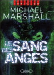 Le sang des anges&nbsp;-&nbsp;Michael Marshall