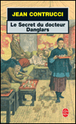 Le secret du docteur Danglars&nbsp;-&nbsp;Jean Contrucci