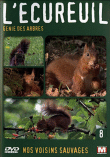 Nos voisins sauvages&nbsp;-&nbsp;Volume 8 - L'Ecureuil, génie des arbres