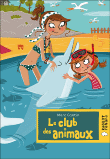 Le club des animaux&nbsp;-&nbsp;Marc Cantin, Isabelle Maroger