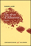 Un rêve d'albatros&nbsp;-&nbsp;Kangni Alem