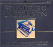 Accordéon&nbsp;-&nbsp;Les Maîtres de l'accordéon