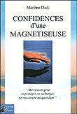 Confidences d'une magnétiseuse&nbsp;-&nbsp;Martine Dick