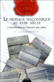 Le message maçonnique au XVIIIème siècle&nbsp;-&nbsp;François Labbé