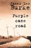Purple cane road&nbsp;-&nbsp;James Lee Burke