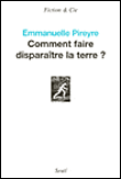 Comment faire disparaître la terre ?&nbsp;-&nbsp;Emmanuelle Pireyre
