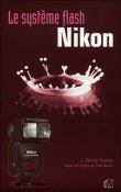 Le système flash Nikon&nbsp;-&nbsp;J. Dennis Thomas