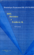 BHL, Bérénice et Frédéric B.&nbsp;-&nbsp;Dominique-Emmanuel Blanchard