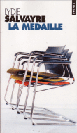 La médaille&nbsp;-&nbsp;Lydie Salvayre