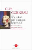 N'y a-t-il pas d'amour heureux ?&nbsp;-&nbsp;Guy Corneau
