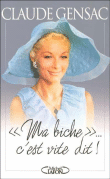 Ma biche... c'est vite dit !&nbsp;-&nbsp;Claude Gensac