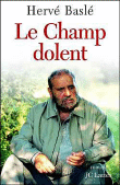 Le champ dolent&nbsp;-&nbsp;Hervé Baslé