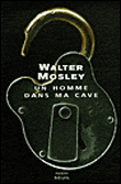 Un homme dans ma cave&nbsp;-&nbsp;Walter Mosley