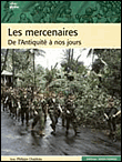 Les mercenaires, de l'Antiquité à nos jours&nbsp;-&nbsp;Philippe Chapleau