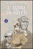 L'arbre au soleil, T5&nbsp;-&nbsp;Osamu Tezuka