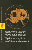 Mythe et tragédie en Grèce ancienne&nbsp;-&nbsp;Jean-Pierre Vernant, Pierre Vidal-Naquet