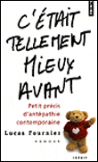 C'était tellement mieux avant&nbsp;-&nbsp;Lucas Fournier