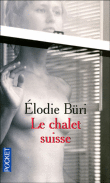 Le chalet suisse&nbsp;-&nbsp;Elodie Büri