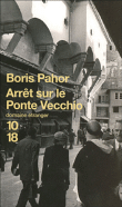 Arrêt sur le Ponte Vecchio&nbsp;-&nbsp;Boris Pahor