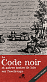 Le Code Noir et autres textes de lois sur l'esclavage&nbsp;-&nbsp;Collectif