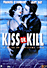 Kiss or kill (DVD)
