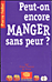 Peut-on encore manger sans peur ?
