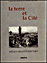 La terre et la cite&nbsp;-&nbsp;A. Faure, A. Plessis, J.C. Farcy