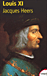 Louis XI&nbsp;-&nbsp;Jacques Heers