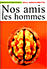 Nos amis les hommes
