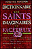Dictionnaire des saints imaginaires et fac�tieux