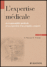 L'expertise m�dicale en responsabilit� m�dicale et en r�paration du pr�judice corporel
