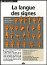  - Le langage des signes