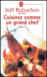 Cuisinez comme un grand chef