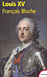 Louis XV&nbsp;-&nbsp;François Bluche
