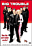 Big trouble (DVD)