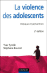 Comprendre et soigner les adolescents violents&nbsp;-&nbsp;Stéphane Bourcet