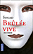 Br&ucirc;l&eacute;e vive