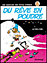 Du r�ve en poudre
