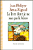 Le livre dont je ne suis pas le h&eacute;ros