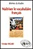 Maitriser le vocabulaire francais