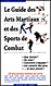 Le guide des arts martiaux et des sports de combat
