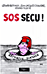 SOS sécu&nbsp;-&nbsp;Gérard Filoche, Gérard Berthiot, Jean-Jacques Chavigné